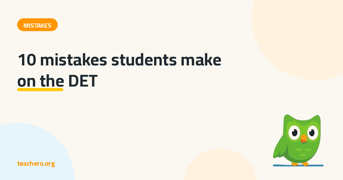 10 mistakes students make on the DET